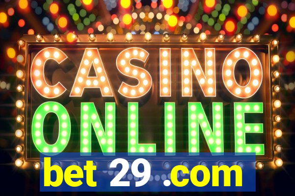 bet 29 .com
